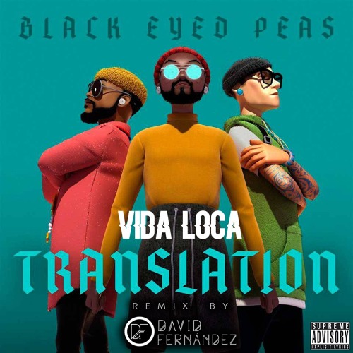 Black Eyed Peas, Nicky Jam & Tyga - Vida Loca (David Fernández Remix)