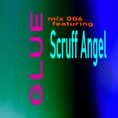 Glue - Scruff Angel n.006