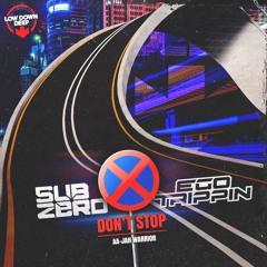 SUB ZERO & EGO TRIPPIN - DON'T STOP / JAH WARRIOR