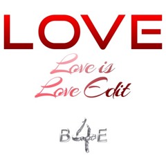 LOVE - is Love Edit