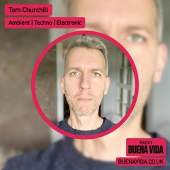 Tom Churchill - Radio Buena Vida 02.12.23