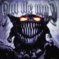 OUT THE MUD