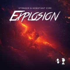 STRNGER & Konstant Cire - Explosion