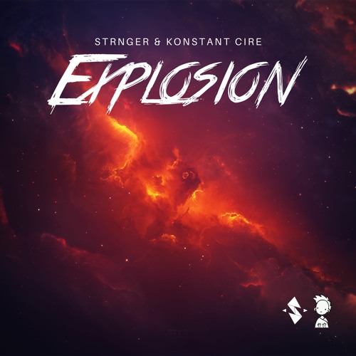 STRNGER & Konstant Cire - Explosion