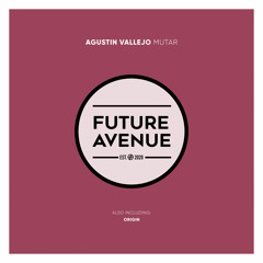 Agustin Vallejo - Mutar [Future Avenue]
