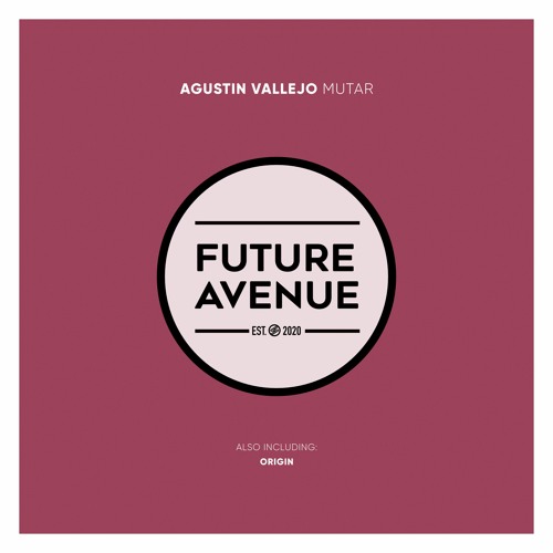 Agustin Vallejo - Mutar [Future Avenue]