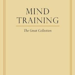 Stream PDF READ Mind Training: The Great Collection (1) (Library of Tibetan Classics) by Thupten Jin