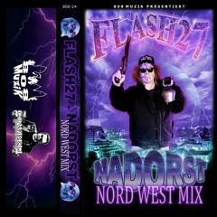 Flash27 - NADORST [Nord West Mix] Full Tape