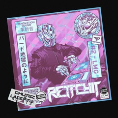 RETTCHIT- LMG (CHUTEZ & LADDERZ REMIX)