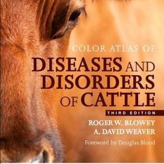 [PDF/ePub] Color Atlas of Diseases and Disorders of Cattle - Roger W. Blowey