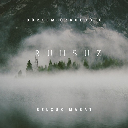 Ruhsuz (Feat - Selçuk Masat)
