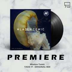PREMIERE: Mladen Tomic - Take It (Original Mix) [NIGHT LIGHT RECORDS]