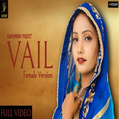 VAIL (Female version) Sukhmanpreet | Mankirt Aulakh | New Punjabi Song 2020