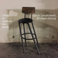 ulrich langenbach/michael goering - I forgot to mention the moon