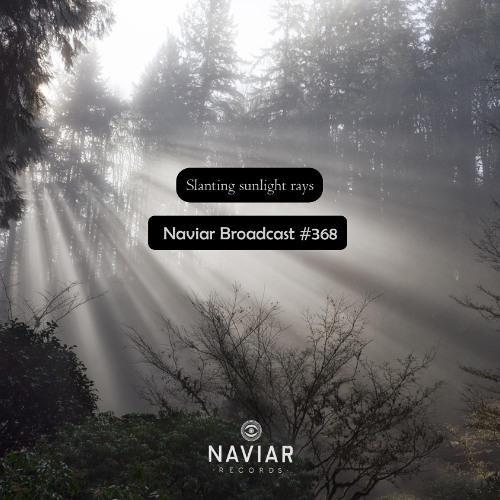 Naviar Broadcast #368 – Slanting sunlight rays – Wednesday 21st May 2025
