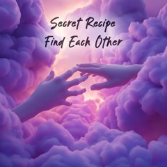 Secret Recipe - Find Each Other