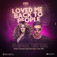 Celine Dion, Yinon Yahel - Loved Me Back To People (Anna Soares Reconstruction Mix)