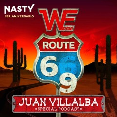 WE ROUTE 69 - JUAN VILLALBA - NASTY -  AÑO UNO