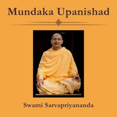 8. Mundaka Upanishad | Mantras 1.2.10 - 12 | Swami Sarvapriyananda