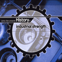 Lenny Dee - History of Industrial Strength Vol.1 (2002)