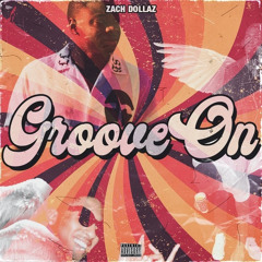 Zach Dollaz - Groove On