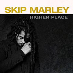 Skip Marley - Higher Place (Ajent Able Remix)