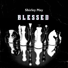 Shirley May -Blessed