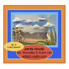 partly cloudy ep.4 090524 'x-jazz special'