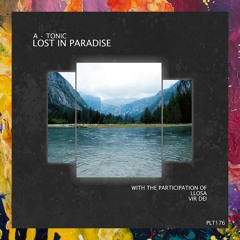 PREMIERE: A · Tonic & Llosa — Lost In Paradise (Extended Mix) [Polyptych]