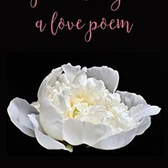 READ EPUB 📫 I Promised You a Love Poem by  Jennifer Strube [EBOOK EPUB KINDLE PDF]