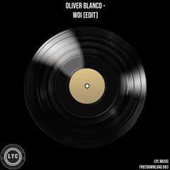 LYC FREEDOWNLOAD 063: Oliver Blanco - WOI (Edit)