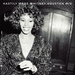 Hastily Made Whitney Houston Mix