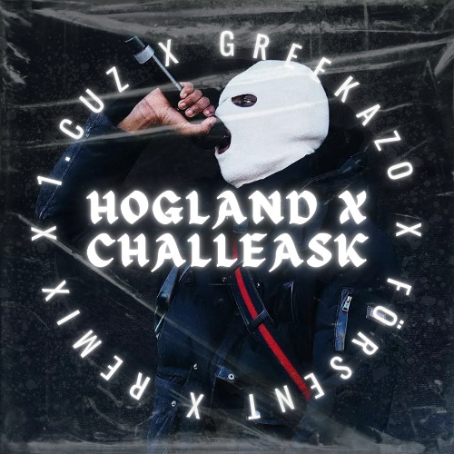 1.Cuz & Greekazo - FÖRSENT (Hogland X CHALLEASK Remix)