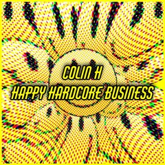 Colin H - 90's Happy Hardcore Business