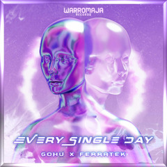 GoHu vs Ferratek - Every Single Day - 188 bpm