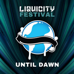 UNTIL DAWN @ Liquicity Festival 2023
