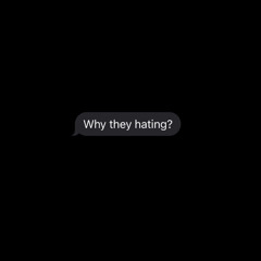 Why they hating? (prod. nine9) *Songwars song*