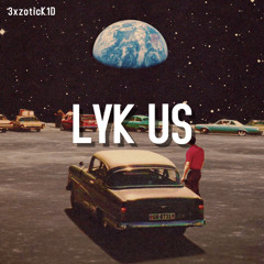lYK US(Mixed but not mastered) (Beat Prod. ilgu)