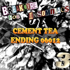Cement Tea - Ending 06012