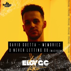 David Guetta - Memories Never Letting Go (ELOY GC MASHUP) FREE DOWNLOAD