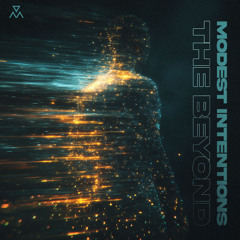 Modest Intentions - The Beyond