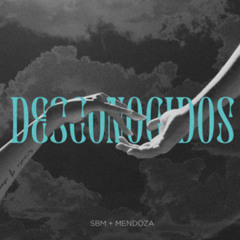 Desconocidos - SBM X MENDOZA (Darlex Remix)