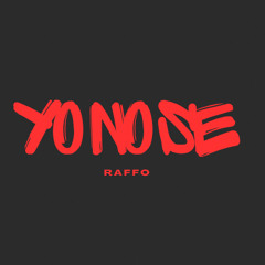 Yo No Sé (Raffo Edit)