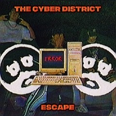 THE CYBER DISTRICT ESCAPE