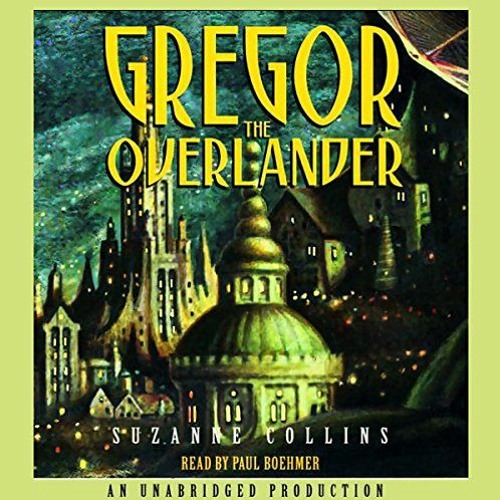 [Read] PDF 📩 Gregor the Overlander: Underland Chronicles, Book 1 by  Suzanne Collins
