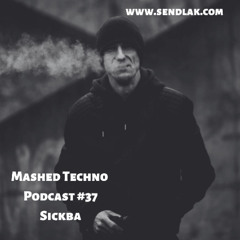 Mashed Techno Podcast #37 with Sickba