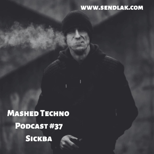 Mashed Techno Podcast #37 with Sickba