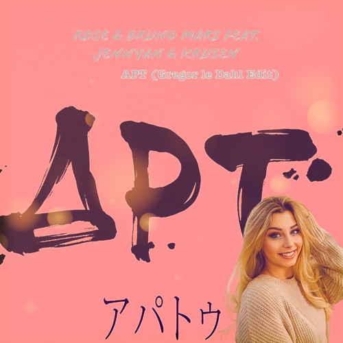 Rose & Bruno Mars Feat. JenNyan & Krusen - APT (Gregor le Dahl Edit)