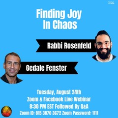 Finding Joy In Chaos With Rabbi Rosenfeld & Gedale Fenster