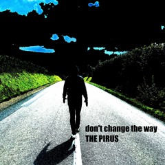 DON'T CHANGE THE WAY